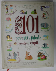 101 POVESTI SI FABULE PENTRU COPII , text de CHIARA CIONI , ilustratii de SARA TORRETTA , 2019 foto