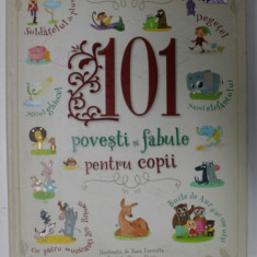 101 POVESTI SI FABULE PENTRU COPII , text de CHIARA CIONI , ilustratii de SARA TORRETTA , 2019