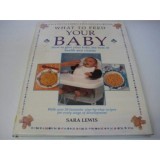 Carte straina in engleza: What to Feed Your Baby - Sanatate si Vitalitate pentru Copii