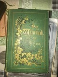 CARTEA VNURILOR, 1874 * Statistici si caracteristici ale tuturor vnurilor din lume.Tratarea vinurilor in pivinita * GERMANA GOTICA, ILUSTRATA