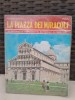 La Piazza Dei Miracoli - Riccardo Barsotti