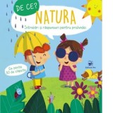 Natura. De ce? Intrebari si raspunsuri pentru prichindei