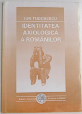 IDENTITATEA AXIOLOGICA A ROMANILOR de ION TUDOSESCU , ESEURI , 1999 foto