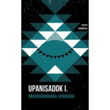 Upanisadok I. - Brihad&aacute;ranjaka-upanisad - Helikon Zsebk&ouml;nyvek 116.