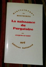 La Naissance du purgatoire Nasterea purgatoriului (in fr.) / Jacques Le Goff foto