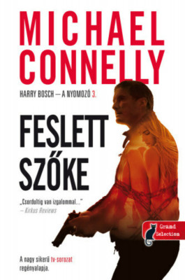 Feslett szőke - Harry Bosch - a nyomoz&amp;oacute; 3. - Michael Connelly foto