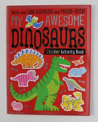 MY AWESOME DINOSAURS - STICKER ACTIVITY BOOK , OVER 250 STICKERS AND PRESS - OUTS ! , 2017 foto