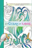 Un ocean de iubire - Paperback brosat - Curtea Veche