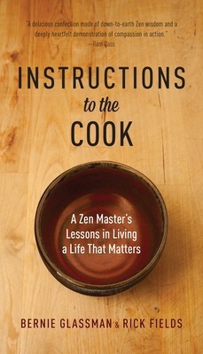 Instructions to the Cook: A Zen Master&amp;#039;s Lessons in Living a Life That Matters foto