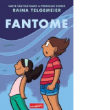 Fantome - Raina Telgemeier, Lavinia Vasile