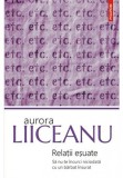 Relatii esuate | Aurora Liiceanu