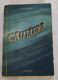 D. Granin - Căutătorii (Ed. Cartea Rusă - 1956)