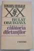 Okudjava&nbsp; Bulat -&nbsp;Calatoria diletantilor