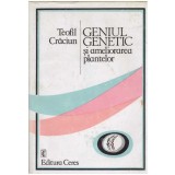 Teofil Craciun - Geniul genetic si ameliorarea plantelor - 127545