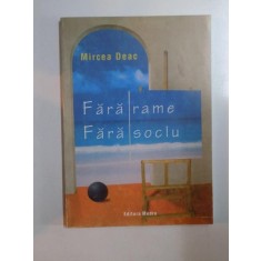 FARA RAME . FARA SOCLU de MIRCEA DEAC , 2004