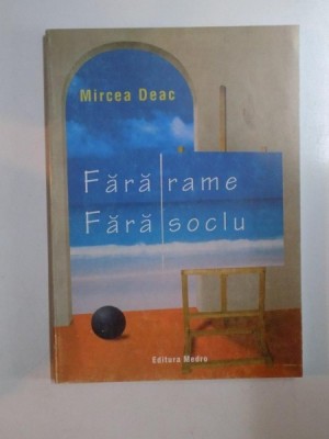 FARA RAME . FARA SOCLU de MIRCEA DEAC , 2004 foto