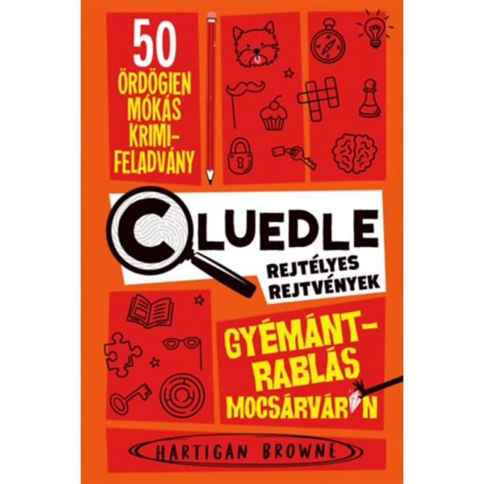 Gy&eacute;m&aacute;ntrabl&aacute;s Mocs&aacute;rv&aacute;ron - Cluedle - Rejt&eacute;lyes rejtv&eacute;nyek 1. - Hartigan Browne