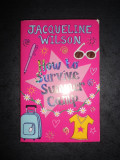 JACQUELINE WILSON - HOW TO SURVIVE SUMMER CAMP (2007, limba engleza)