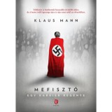 Mefiszt&oacute; - Egy karrier reg&eacute;nye - Klaus Mann