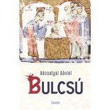 Bulcs&uacute; - B&aacute;csatyai D&aacute;niel