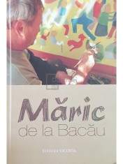Ioan Maric - Maric de la Bacau (Editia: 2010) foto