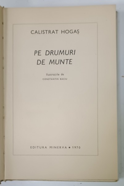 PE DRUMURI DE MUNTE de CALISTRAT HOGAS , ilustratii de CONSTANTIN BACIU , 1970