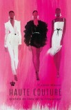Haute Couture - Colette Maciet - Editura Baroque Books &amp; Arts