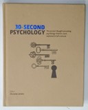 30- SECOND PSYCHOLOGY , THE 50 MOST THOUGHT - PROVOKING PSYCHOLOGY THEORIES , EACH EXPLAINED IN HALF A MINUTE , editors CHRISTIAN JARRETT , 2011