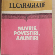 (C526) I.L. CARAGIALE - NUVELE, POVESTIRI, AMINTIRI