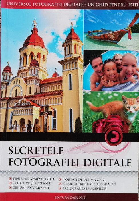 Secretele Fotografiei Digitale - Colectiv , D730