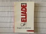 Imagini si simboluri - Mircea Eliade