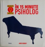 In 15 minute psiholog &ndash; Anne Rooney, carte de psihologie
