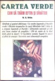 CARTEA VERDE. CUM SA TRAIM IEFTIN SI SANATOS-W.G. WHITE-359973