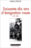 Soixante-dix ans d&#039;emigration russe (1919-1989) / Nikita Struve