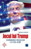Jocul lui Trump. Schimbarea regulilor la Casa Albă - Paperback brosat - Ronald Kessler - Niculescu
