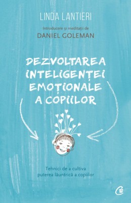 Dezvoltarea Inteligentei Emotionale A Copiilor, Linda Lantieri - Editura Curtea Veche foto