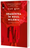 Dragostea in noul mileniu - Can Xue - Humanitas