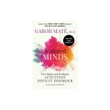 Scattered Minds: The Origins and Healing of Attention Deficit Disorder