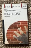 Virgil Gheorghiu - Ispita libertatii. Memorii, vol 2