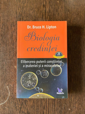 Bruce H. Lipton - Biologia credintei foto