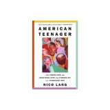 American Teenager: How Trans Kids Are Surviving Hate and Finding Joy in a Turbulent Era