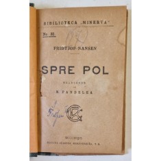 SPRE POL de FRIDTJOF NANSEN , EDITIE INTERBELICA