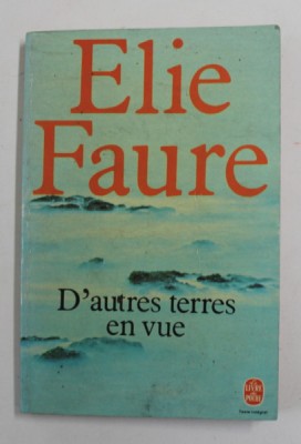 D &amp;#039; AUTRES TERRES EN VUE par ELIE FAURE , 1980 foto