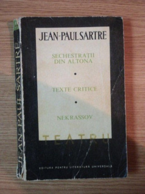 SECHESTRATII DIN ALTONA , TEXTE CRITICE , NEKRASSOV , TEATRU VOL II de JEAN PAUL SARTRE foto