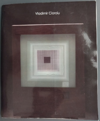 CATALOG EXPO VLADIMIR CIOROIU (1950-2023) [FILDAS ART, 2018] foto