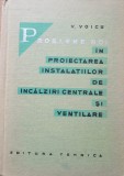 PROBLEME NOI IN PROIECTAREA INSTALATIILOR DE INCALZIRI CENTRALE - V. VOICU