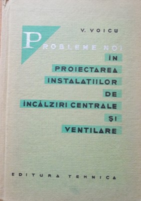 PROBLEME NOI IN PROIECTAREA INSTALATIILOR DE INCALZIRI CENTRALE - V. VOICU foto