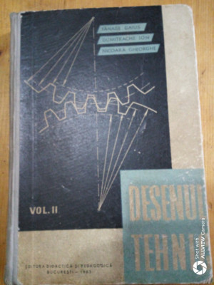 Desenul tehnic (vol 2)-Ing.Tanase Gaius,Ing.I.Dmitrache,Ing.Gh.Nicoara foto