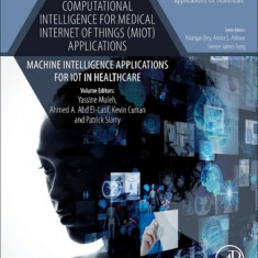 Computational Intelligence for Medical Internet of Things (Miot) Applications: Machine Intelligence Applications for Iot in Healthcare