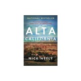 Alta California: From San Diego to San Francisco, a Journey on Foot to Rediscover the Golden State
